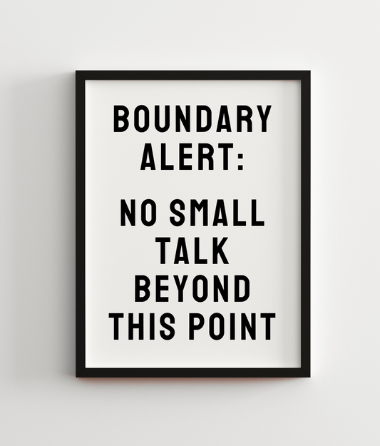 Boundary Alert: No Small Talk Beyond This Point