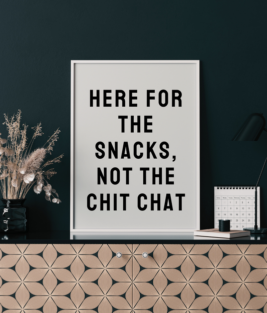 Here For The Snacks Not The Chit Chat