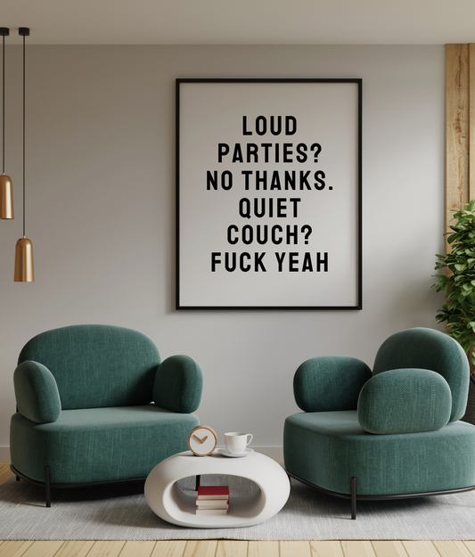 Loud Parties? No Thanks. Quiet Couch? Fuck Yeah