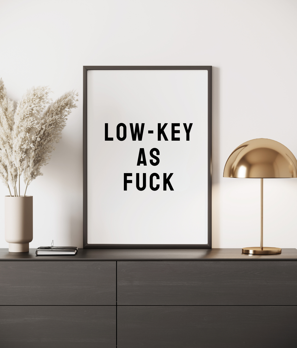 Low-Key As Fuck