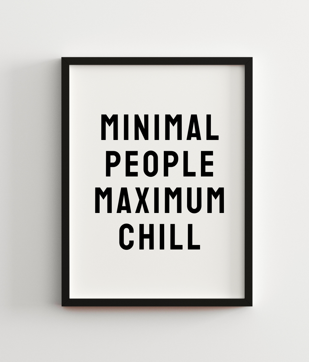 Minimal People Maximum Chill