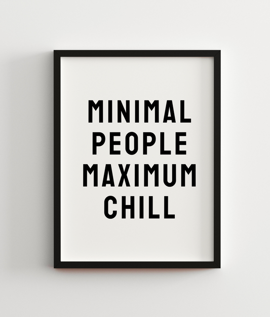Minimal People Maximum Chill