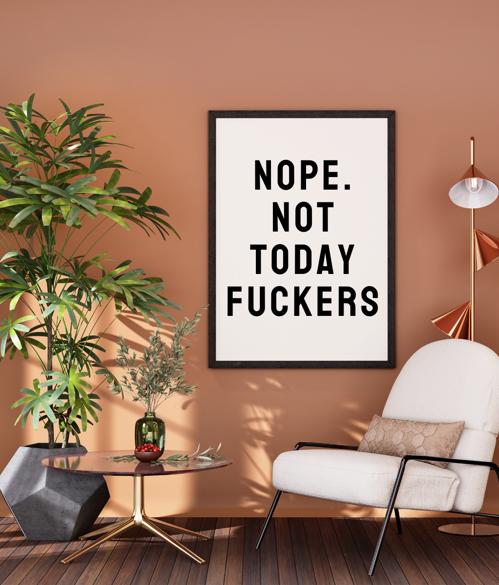 Nope. Not Today Fuckers