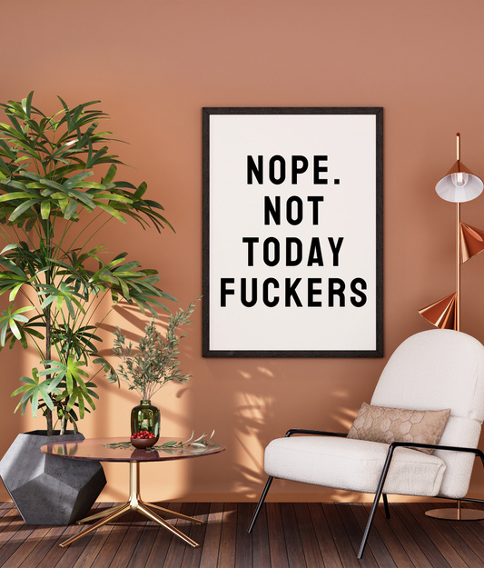 Nope. Not Today Fuckers