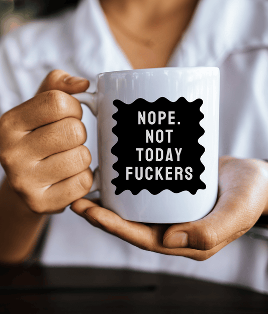 Nope. Not Today Fuckers - Black