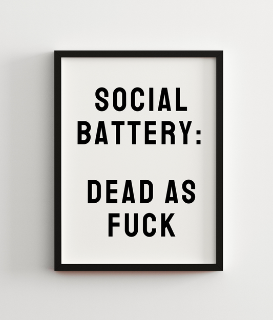 Social Battery: Dead As Fuck