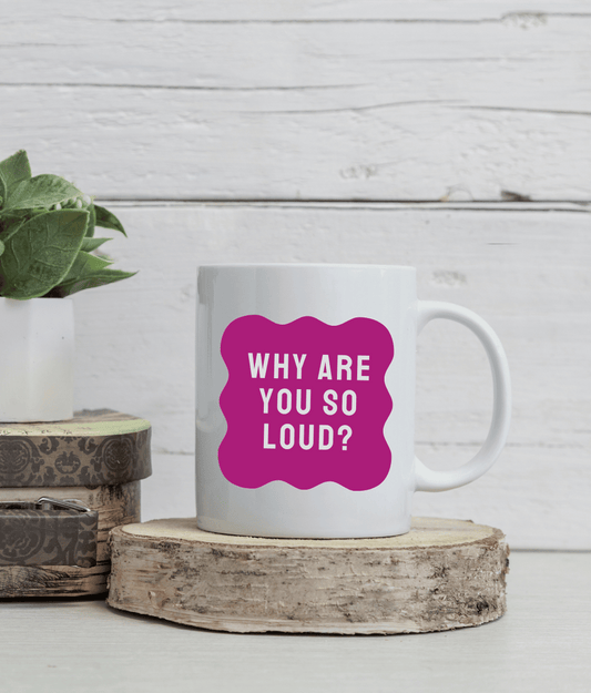 Why Are You So Loud? - Magenta