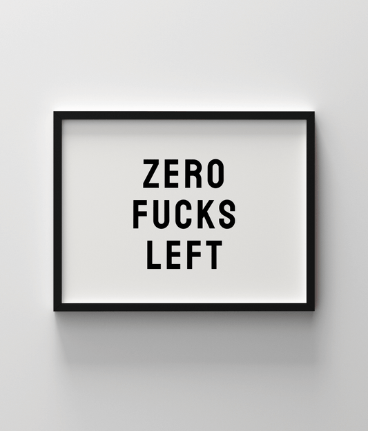 Zero Fucks Left