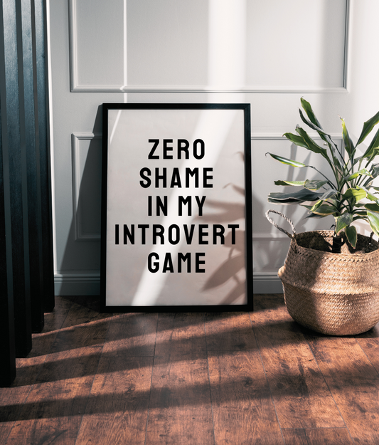 Zero Shame In My Introvert Game