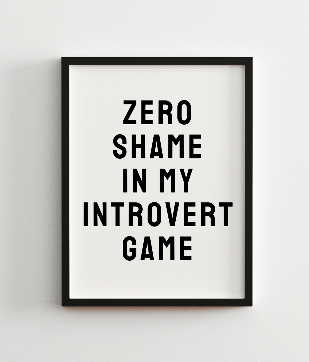 Zero Shame In My Introvert Game
