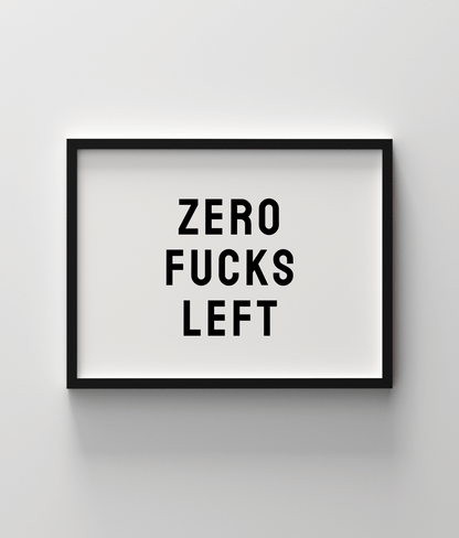Zero Fucks Left
